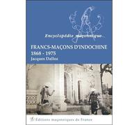 Francs-Maçons d'Indochine - 1868-1975 - Jacques Dalloz - Edimaf - broché - Essai