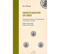 Francs-Maçons du Midi : Maçonnerie biterroise et sociabilité urbaine du XVIIe siècle à nos jours