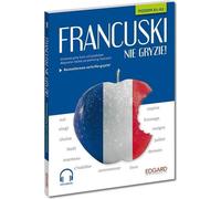 Francuski nie gryzie + MP3 Cours innovant à partir de zéro - Klaudyna Banaszek (Fremdsprachen Französisch auf Polnisch)