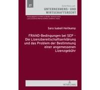 Frand-Bedingungen Bei Sep - Die Lizenzbereitschaftserklärung Und Das Problem Der Bestimmung Einer Angemessenen Lizenzgebühr