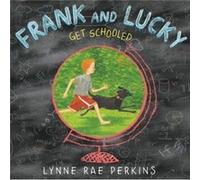 Frank And Lucky Get Schooled (Hardcover) Lynne Rae Perkins, (Auteur)