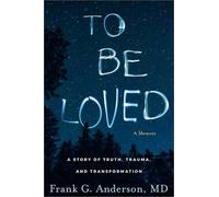Frank Anderson To Be Loved: A Memoir (Relié)