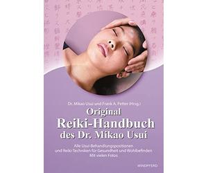 Frank Arjava Pe Original Reiki-Handbuch des Dr. Mikao Usui: Alle Usui-Be (Poche)