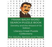 Frank Baum - Dorothy and the Wizard of Oz Word Search: Find the words that created a literary icon. | 8.5 x 11 inches 55 Puzzles | Easy to Read for Adults, Seniors and Teens