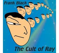 FRANK BLACK - THE CULT OF RAY (BLUE VINYL) VINYL LP NEUF
