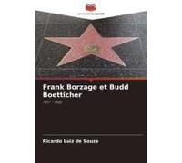 Frank Borzage Et Budd Boetticher (French Edition)