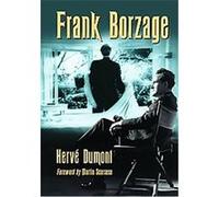 Frank Borzage Herve Dumont (Auteur)