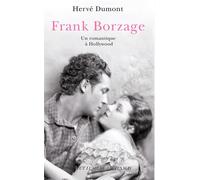 Hervé Dumont – Frank Borzage – Un romantique à Hollywood – Broché