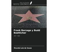 Frank Borzage y Budd Boetticher: 1927 - 1960