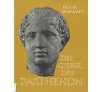 Frank Brommer: Die Giebel des Parthenon