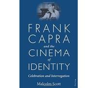 Frank Capra and the Cinema of Identity: Celebration and Interrogation - [Version Originale] Inconnu (Auteur)