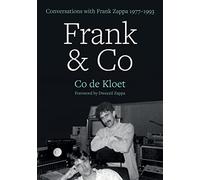 Frank & Co: Conversations With Frank Zappa 1977-1993