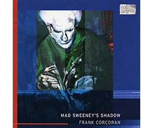Frank Corcoran : Mad Sweeney's Shadow
