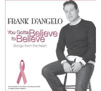 Frank D'angelo - You Gotta Believe To Believe [Compact Discs] Canada - Import