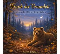 Frank der Braunbär: Wenn die Blätter leiser fallen