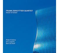 Frank Deruytter Quartet : Frank Deruytter - Moon of Ensor / Frank Deruytter