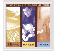 Frank DiBussolo - And Frank Makes Three