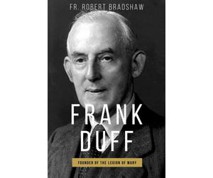 Frank Duff: Founder of the Legion of Mary
