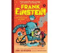 Frank Einstein and the Antimatter Motor (Frank Einstein #1): Book One