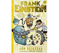 Frank Einstein And The Electro-Finger (Frank Einstein #2)