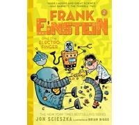 Frank Einstein and the Electro-Finger (Frank Einstein #2): Book Two