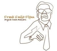 Frank Emilio Flynn - Original Cuban Masters (Frank Emilio Flynn)