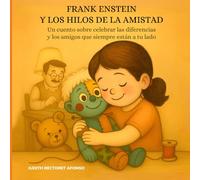 Frank Enstein y los hilos de la amistad: Un cuento sobre celebrar las diferencias y los amigos que siempre están a tu lado