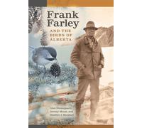 Frank Farley and the Birds of Alberta - Glen Hvenegaard - University of Alberta Press - ebook (ePub) - Livre