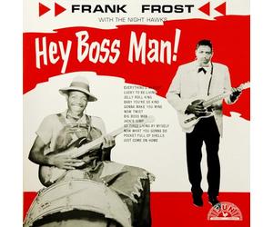 Frank Frost - Hey Boss Man!