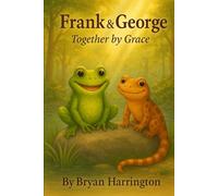 Frank & George: Together by Grace: A Faith-Filled Forest Adventure