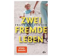 Frank Goldammer Zwei fremde Leben: Roman (Poche)