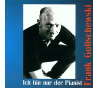 Frank Golischewski - Ich Bin Nur Der Pianist [Import]