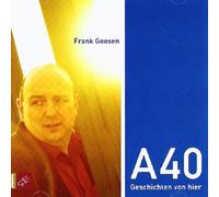 FRANK GOOSEN - A40-GESCHICHTEN VON HIER CD NEUF