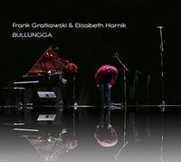 Frank Gratkowski et Elisabeth Harnik – Bullungga – CD