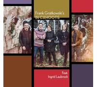 Frank Gratkowski'S in Cahoots - Frank Gratkowski'S in Cahoots Feat. Ingrid Laubroc