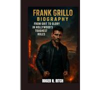 FRANK GRILLO BIOGRAPHY : FROM GRIT TO GLORY IN HOLLYWOOD’S TOUGHEST ROLES: BLUE COLLAR ROOTS TO GRITTY STARDOM