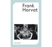 Frank Horvat Texte de alain d'hooghe - Frank Horvat - Centre National De La Photographie - Poche - Beau livre