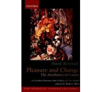 Frank Kermode Pleasure and Change (Poche) ^ABerkeley Tanner Lectures