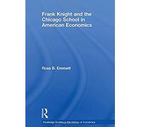 Frank Knight And The Chicago School In American Economics