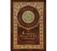 Frank L Baum The Complete Wizard of Oz Collection (Royal Collector's Edi (Relié)