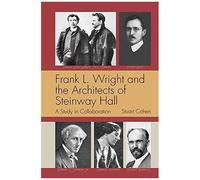 Frank L. Wright And The Architects Of Steinway Hall