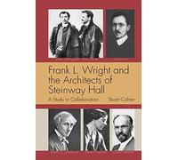Frank L. Wright And The Architects Of Steinway Hall