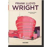 Frank Lloyd Wright. 45th Ed. Bruce Brooks Pfeiffer (Auteur), Peter Gössel (Edité par)