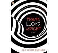 Frank Lloyd Wright: A Life