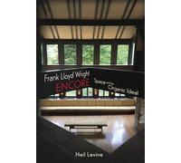 Frank Lloyd Wright Encore: Space and the Organic Ideal