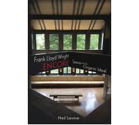 Frank Lloyd Wright Encore Space and the Organic Ideal - Neil Levine - O D Archives Press - ebook (ePub) - Livre