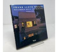 Frank Lloyd Wright: Hollyhock House and Olive Hill Buildings and Projects for Aline Barnsdall