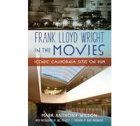 Frank Lloyd Wright in the Movies: Iconic California Sites on Film