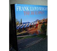 Frank Lloyd Wright the Buildings