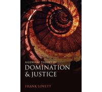 Frank Lovett A General Theory of Domination and Justice (Poche)